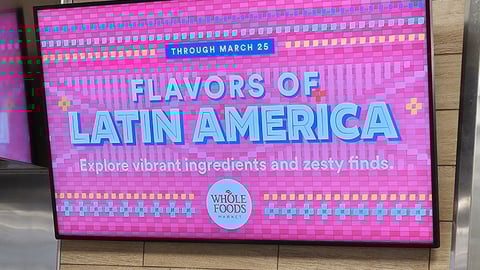 Whole Foods 'Flavors of Latin America' Digital Sign