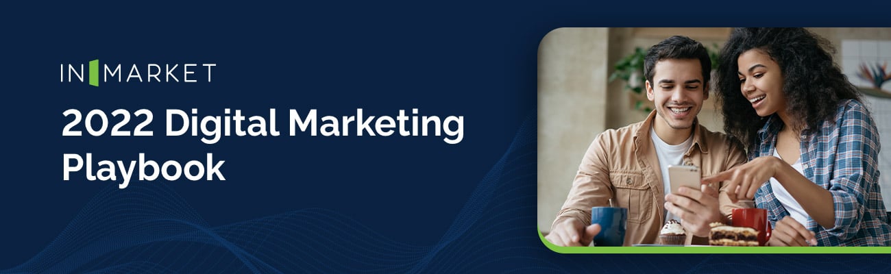 InMarket's 2022 Digital Marketing Playbook