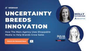 Uncertainty Breeds Innovation: How The Mars Agency Uses Shoppable Media to Help Brands Grow Sales 